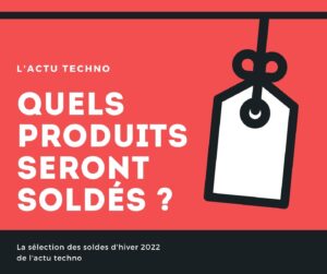 Quels produits seront soldés à l’ouverture des soldes d’hiver 2022 ? 20 produits sélectionnés Quels produits en soldes hiver 2022