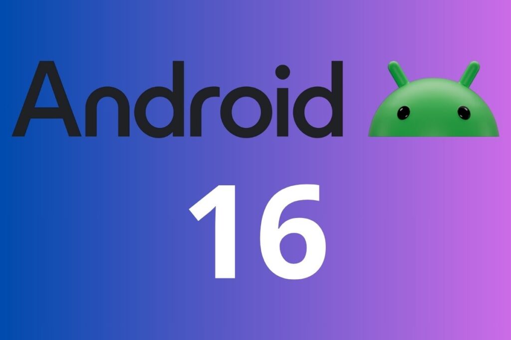 Voici pourquoi Android 16 Beta 4 change plus de choses qu’il n’y paraît (et pourquoi tu devrais t’y intéresser dès maintenant)